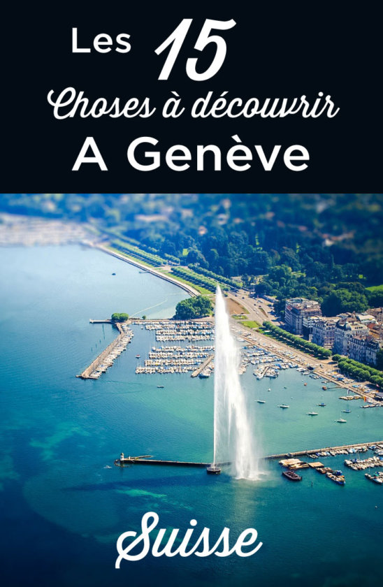 Visiter Gen Ve Top Des Choses Faire Et Voir Voyage Tips