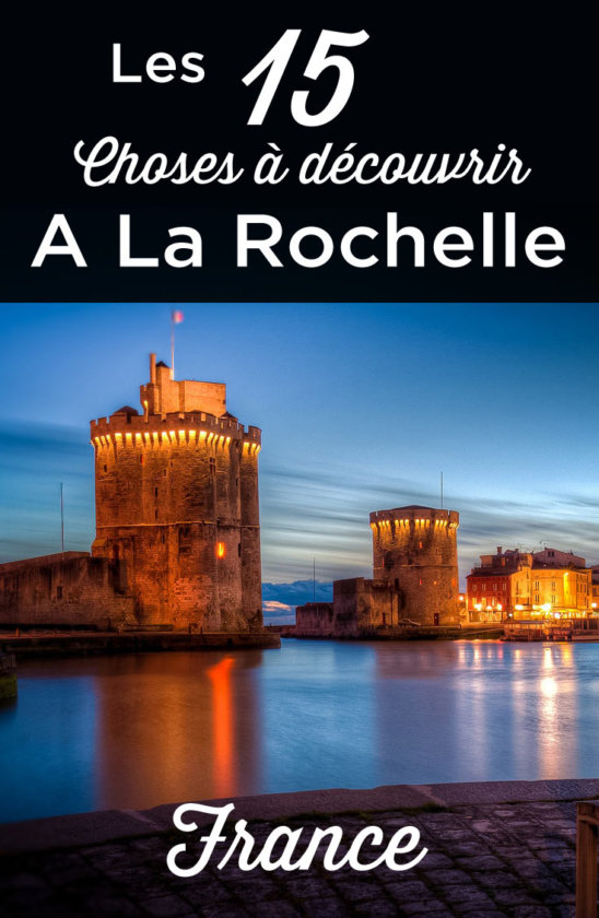 Visiter La Rochelle: Top 15 à Faire Et à Voir | Où Dormir? | Voyage France