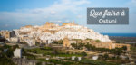 Visiter Ostuni: 10 Choses à Faire Et à Voir | Vallée D'Itria | Voyage ...