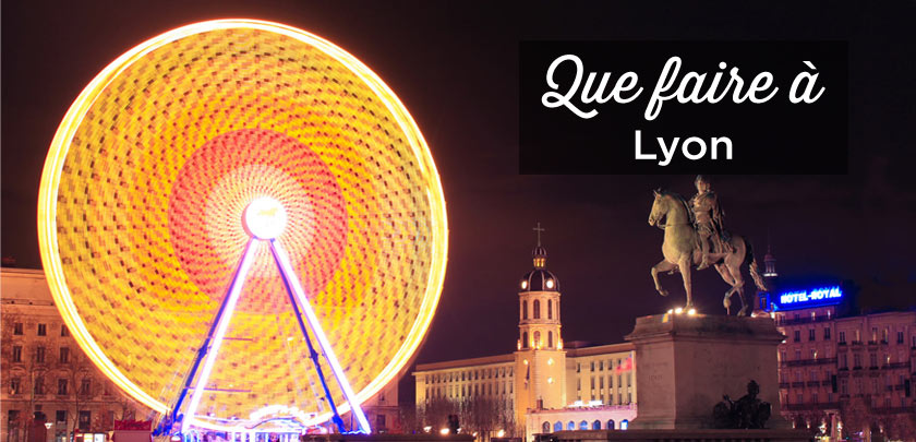 Visiter Lyon Top 20 Choses à Faire Et à Voir Absolument - 