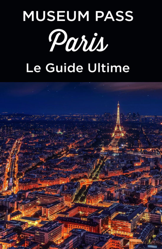 Paris Museum Pass Achat + Tarif + Mes Conseils Guide 2025