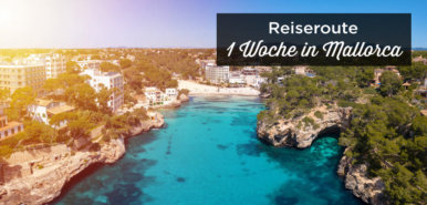 1 Woche Mallorca: 6-7-8 Tage Reiseroute + Tipps