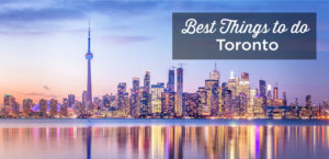 17 Epic Things to Do in Toronto (Perfect First Time Visit)