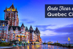 Onde ficar em Quebec City