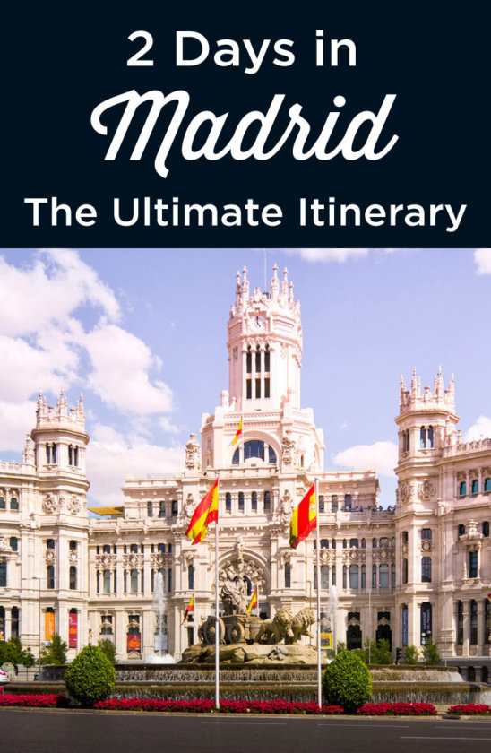 2 Days In Madrid: The Perfect Itinerary (First Time Visit)