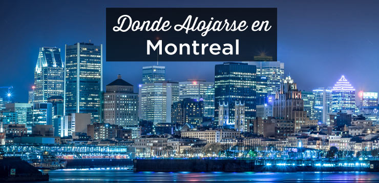 ¿Dónde alojarse en Montreal? Las mejores zonas y hoteles