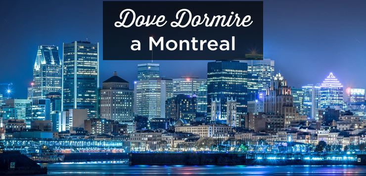Dove dormire a Montreal? I migliori quartieri e hotel