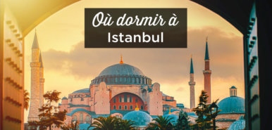 Où dormir à Istanbul: dans quel quartier se loger?
