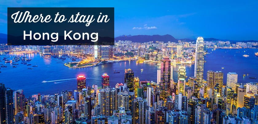 Where to stay in Hong Kong? The best areas and places to stay