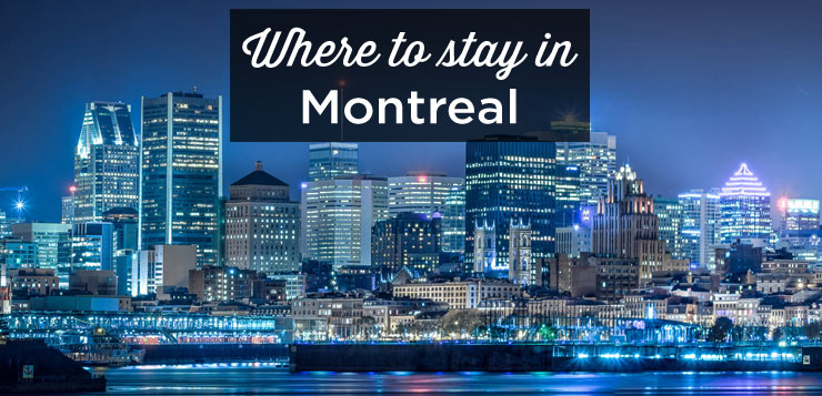 Where to stay in Montreal? The best areas and places to stay