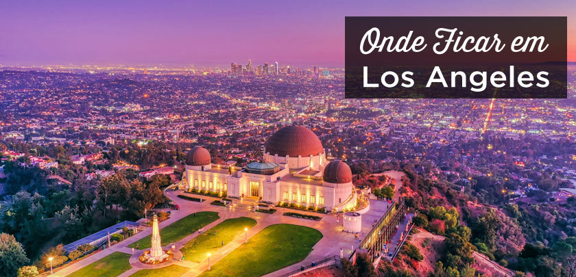 Onde ficar em Los Angeles