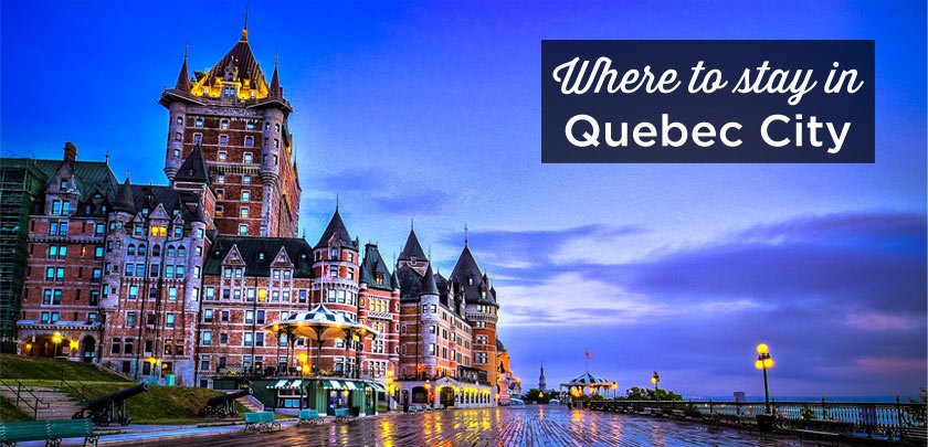 where to stay in Quebec City