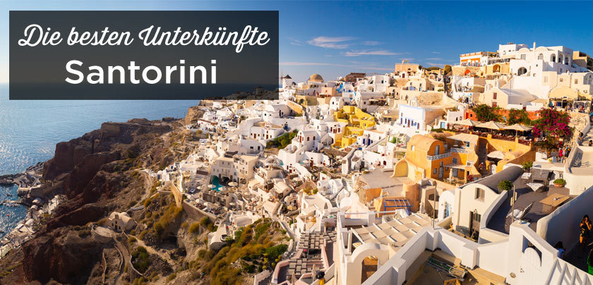 Übernachten auf Santorini: Unterkunft Tipps mit bester Lage